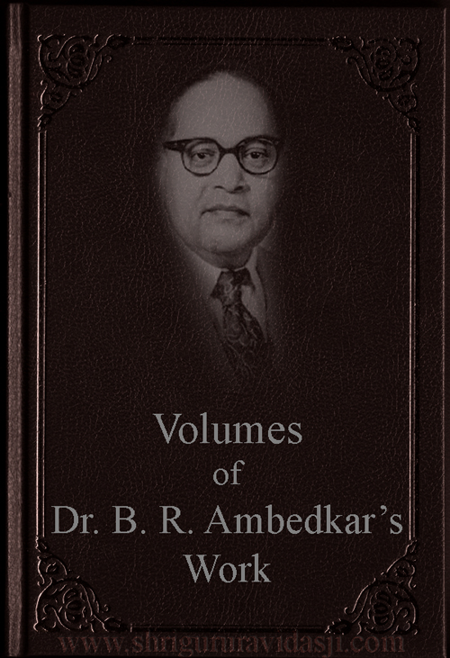 Volumes of Dr. B. R. Ambedkar's Work